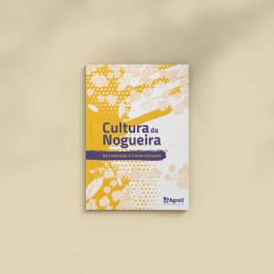Cultura da Nogueira: da Instalação à Comercialização | e-Book | AgroB